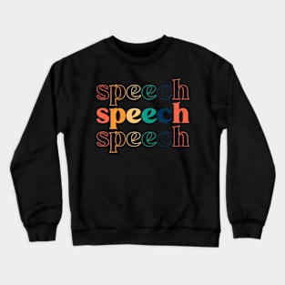 Speech Therapy Rainbow Speech Language Pathologist Therapist Crewneck Sweatshirt